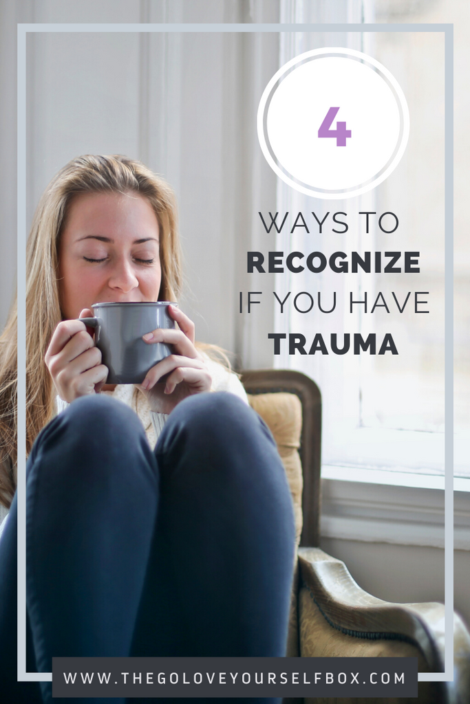 4 Ways to Recognize if You Have Trauma