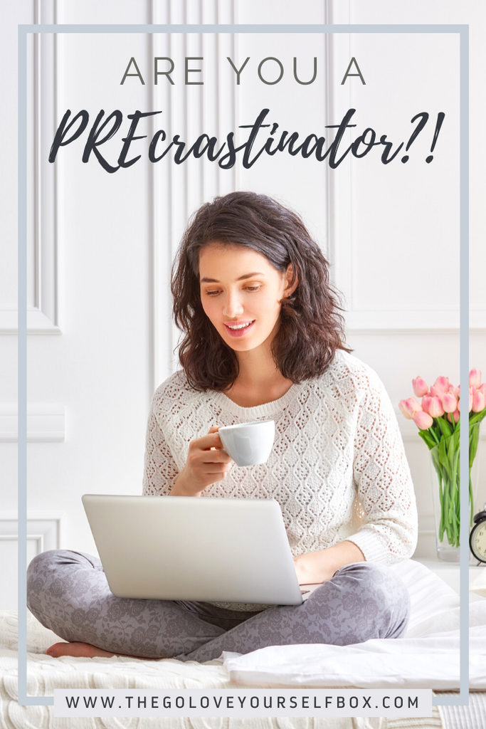 Are You a PREcrastinator?
